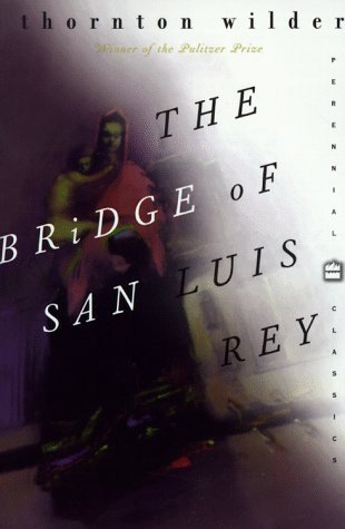 thornton Wilder/The Bridge Of San Luis Rey